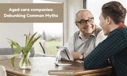 Aged Care Companies: Debunking Common Myths