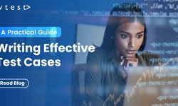 Writing Effective Test Cases: A Comprehensive Guide
