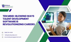 Ten Mind-Blowing Ways Talent Development Software is Revolutionizing Careers