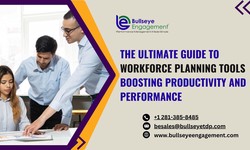 The Ultimate Guide to Workforce Planning Tools- Boosting Productivity and Performance