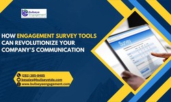 How Engagement Survey Tools Can Revolutionize Your Company’s Communication