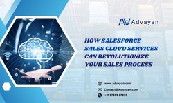 How Salesforce Sales Cloud Services Can Revolutionize Your Sales Process