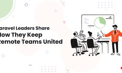 Laravel Leaders Share How They Keep Remote Teams United