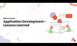 Robust Laravel Application Development - Lessons Learned