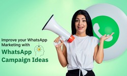 Improve Your WhatsApp Marketing with WhatsApp Campaign Ideas