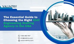 The Essential Guide to Choosing the Right Civil Engineering Staffing Agency in the USA