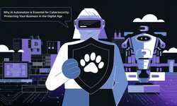 Why AI Automation is Essential for Cybersecurity: Protecting Your Business in the Digital Age