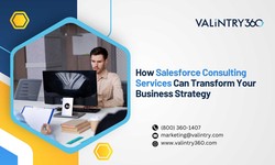 How Salesforce Consulting Services Can Transform Your Business Strategy