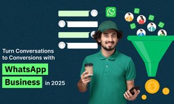 Turn Conversations to Conversions with WhatsApp Business in 2025