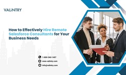 How to Effectively Hire Remote Salesforce Consultants for Your Business Needs