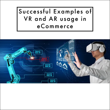 Successful Examples of VR and AR Usage in eCommerce