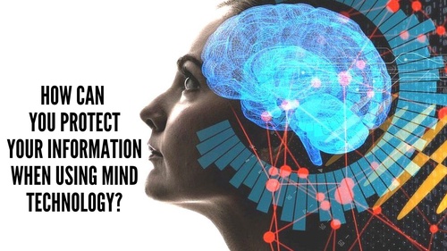 How Can You Protect Your Information When Using Mind Technology?