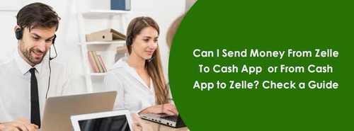 Can I Send Money From Zelle To Cash App or From Cash App to Zelle? Check a Guide