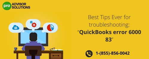 Best Tips Ever for troubleshooting: “QuickBooks error 6000 83”