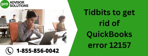 Tidbits to get rid of QuickBooks error 12157