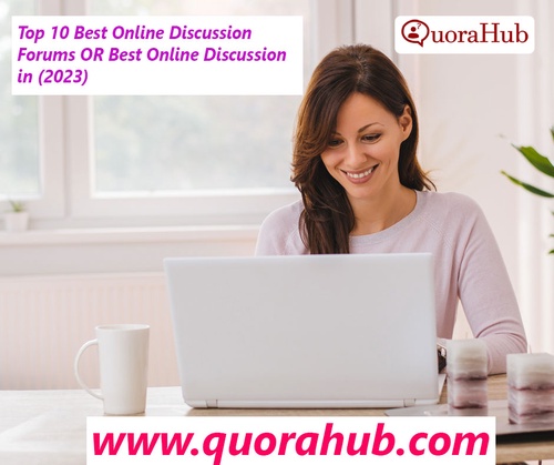 Top 10 Best Online Discussion Forums | Best Online Discussion in (2023)