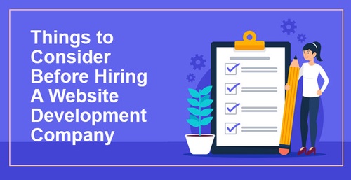 Things to Consider Before Hiring a Web Development Company