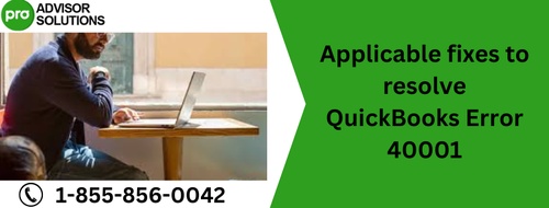 Applicable fixes to resolve QuickBooks Error 40001
