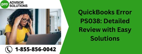QuickBooks Error PS038: Detailed Review with Easy Solutions