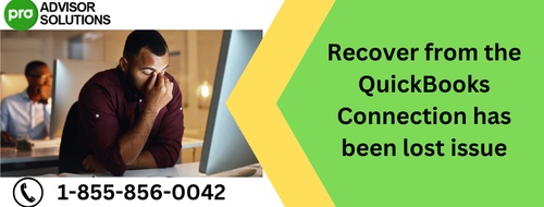 Recover from the QuickBooks Connection has been lost issue