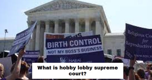What is hobby lobby supreme court?