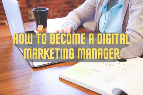 How to become a Digital Marketing Manager