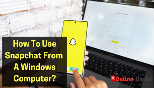 How To Use Snapchat From A Windows Computer?