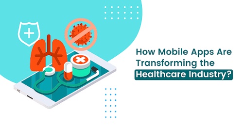How Mobile Apps Are Transforming the Healthcare Industry in 2023