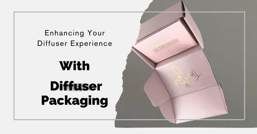 Enhancing Your Diffuser Experience with Diffuser Packaging