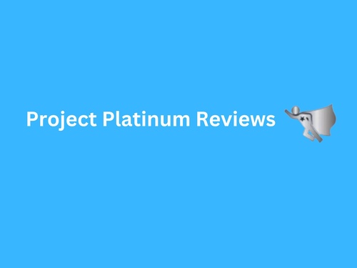 Project Platinum Reviews: Is It Worth Spending Your Money On?