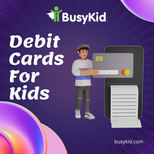 Guide To Choosing the Right Debit Card For Your Kids