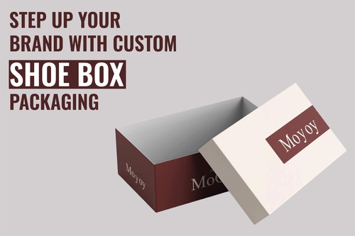 Step Up Your Brand with Custom Shoe Box Packaging