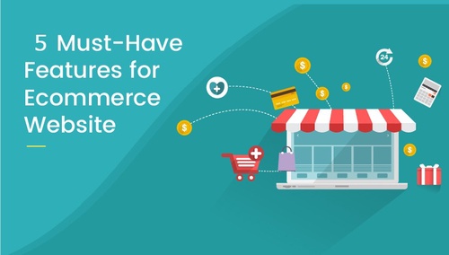 5 Must-Have Features of eCommerce Websites