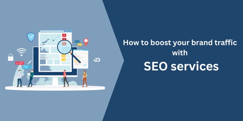 How to boost your brand traffic with SEO services