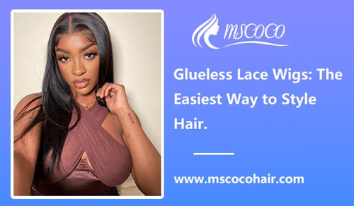 Glueless Lace Wigs: The Easiest Way to Style Hair.