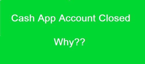 Why was the Cash App Account Closed?