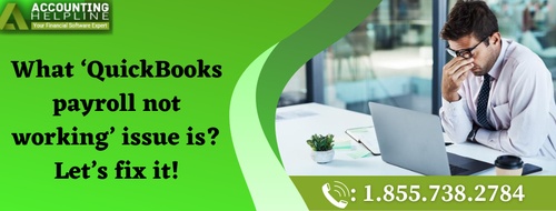 What ‘QuickBooks payroll not working’ issue is? Let’s fix it!