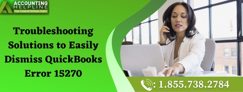 Troubleshooting Solutions to Easily Dismiss QuickBooks Error 15270