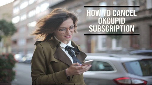 How To Cancel Okcupid Subscription?