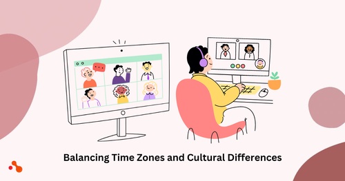 Balancing Time Zones and Cultural Differences: Effective Strategies for Global Remote Teams