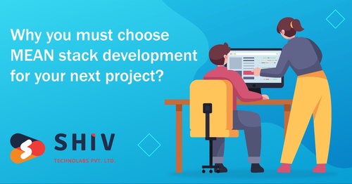 Why You Must Choose MEAN Stack Development for Your Next Project?