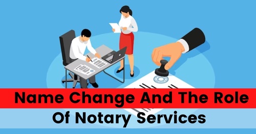 Name Change And The Role Of Notary Services In India