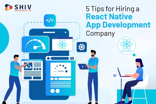 5 Tips for Hiring a React Native App Development Company