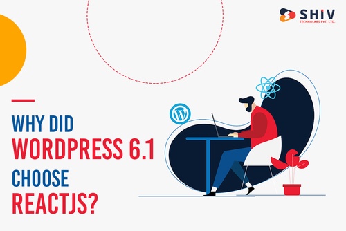 Why did WordPress 6.1 choose ReactJS?