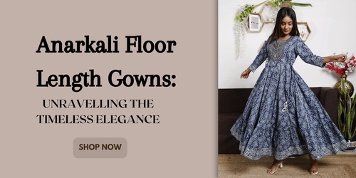 Anarkali Floor Length Gowns: Unravelling the Timeless Elegance