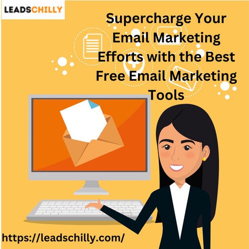 Supercharge Your Email Marketing Efforts with the Best Free Email Marketing Tools