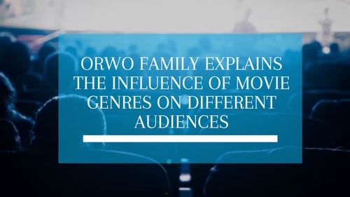 Orwo Family Explains The Influence of Movie Genres on Different Audiences
