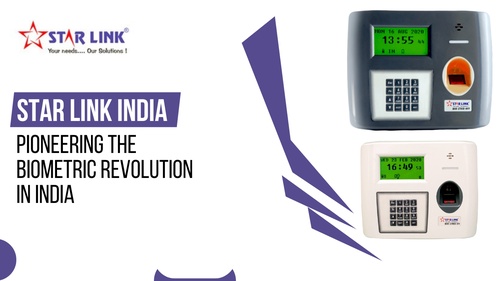 Star Link India: Pioneering the Biometric Revolution in India