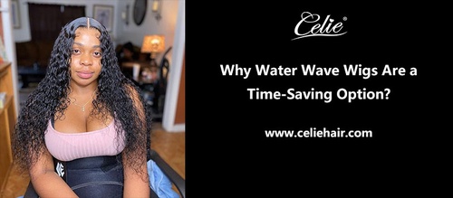 Why Water Wave Wigs Are a Time-Saving Option?