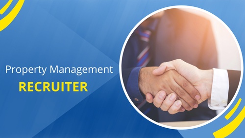 How to Hire a Property Management Recruiter: Finding the Right Match for Your Business